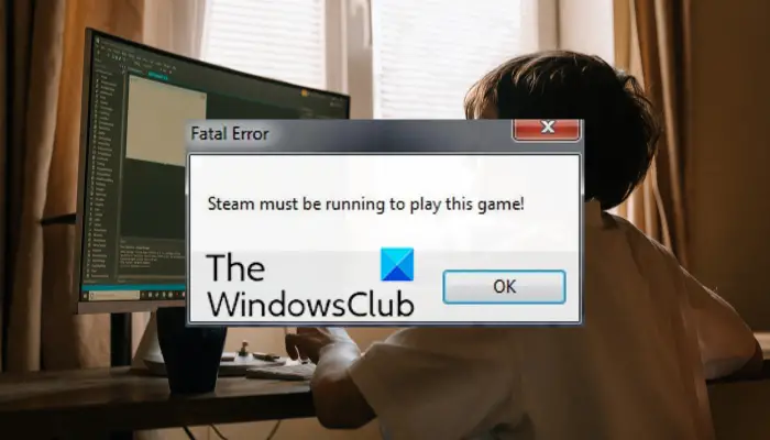 Correction d'un problème où Steam doit être en cours d'exécution pour jouer à ce jeu sur un PC Windows.