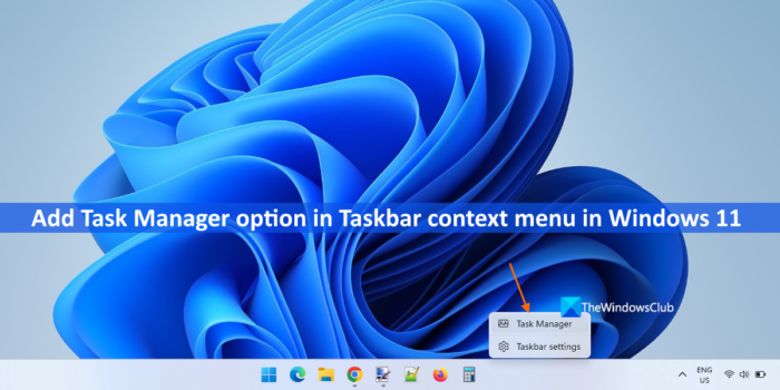 Comment ajouter une option du gestionnaire de tâches au menu contextuel de la barre des tâches dans Windows 11