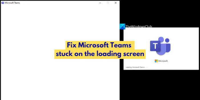 लोडिंग स्क्रीन पर अटकी Microsoft टीम को ठीक करें