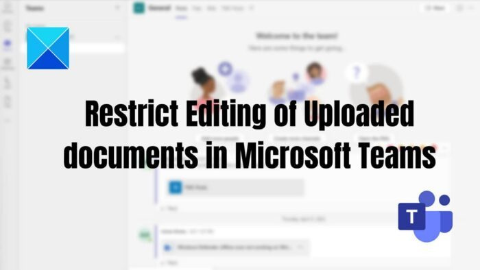 Microsoft Teams में अपलोड किए गए दस्तावेज़ों के संपादन को कैसे प्रतिबंधित करें