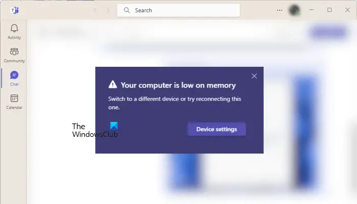 Votre ordinateur manque d'erreur de mémoire dans Teams