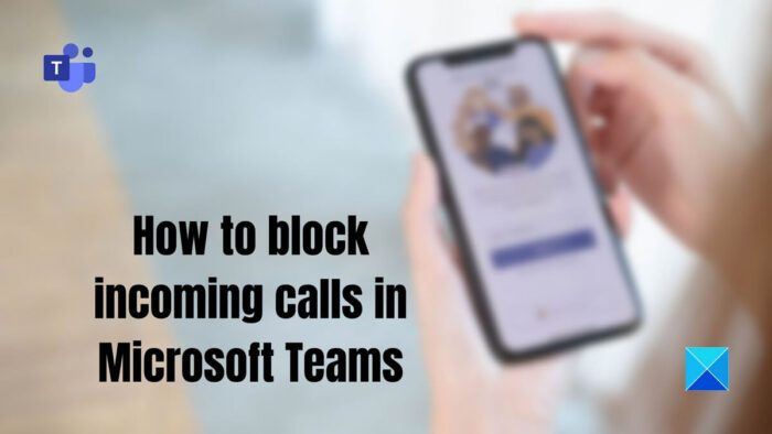 Sissetulevate kõnede blokeerimine Microsoft Teamsis
