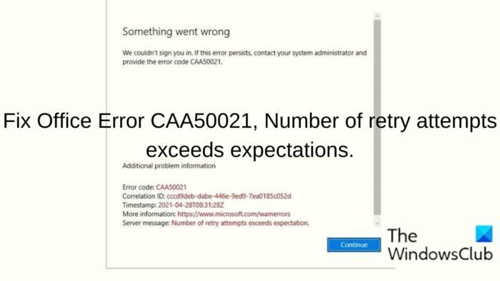 Erreur Office CAA50021, le nombre de nouvelles tentatives dépasse les attentes