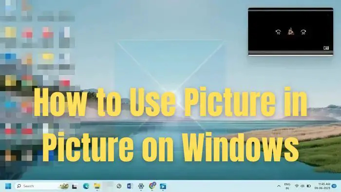 Kā izmantot attēlu attēlā operētājsistēmā Windows 11/10