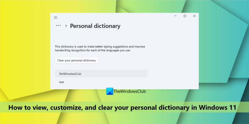visa, konfigurera, rensa Windows 11 personlig ordbok