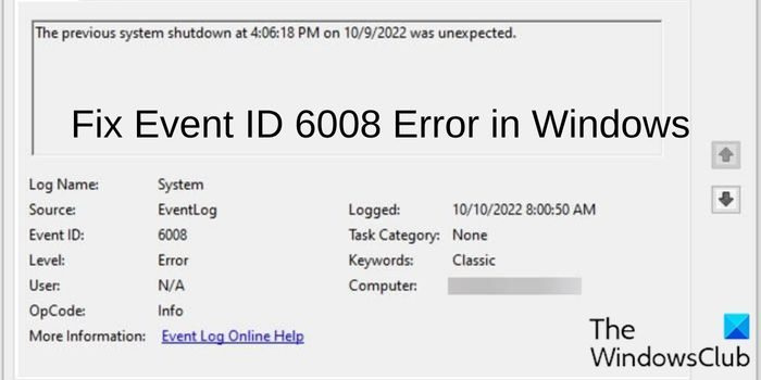 Napraw identyfikator zdarzenia 6008 Nieoczekiwane zamknięcie w systemie Windows 11/10