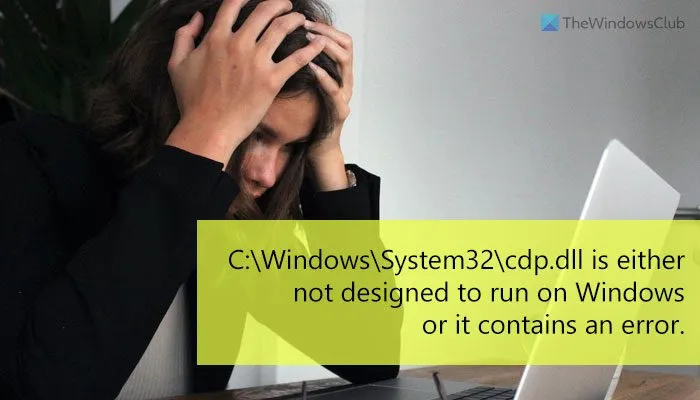 cdp.dll buď není navržen pro spuštění v systému Windows, nebo obsahuje chybu