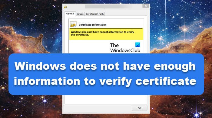 Windows ne dispose pas de suffisamment d'informations pour vérifier ce certificat
