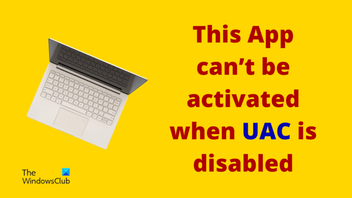 UAC کے غیر فعال ہونے پر اس ایپ کو چالو نہیں کیا جا سکتا