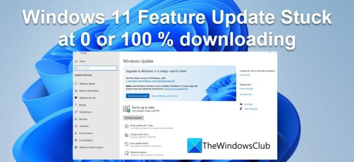 Актуализацията на Windows 11 2022 v22H2 блокира при 0 или 100% изтегляне