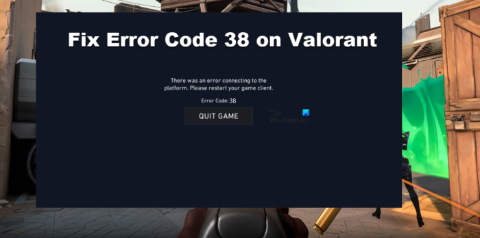 Valorant Код на грешка 38, Възникна грешка при свързване с платформата