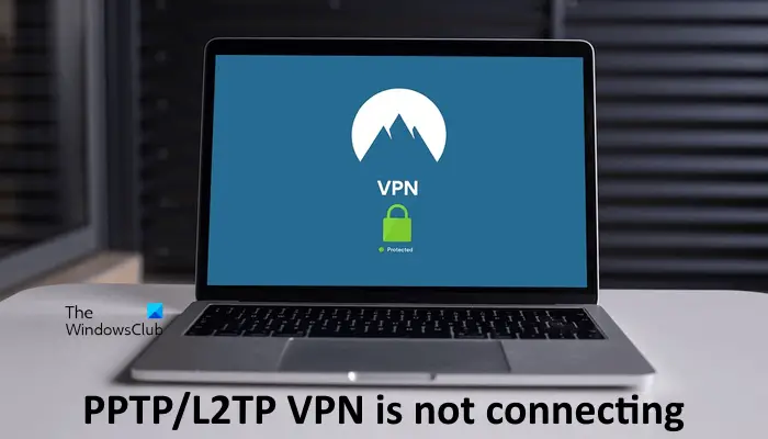 PPTP/L2TP VPN maakt geen verbinding in Windows 11