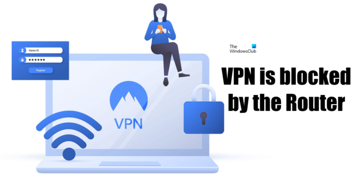VPN е блокиран от рутера [Фиксиран]