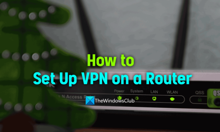 كيفية تثبيت وإعداد VPN على جهاز التوجيه