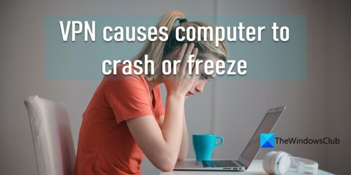 वीपीएन कंप्यूटर को क्रैश या फ्रीज करने का कारण बनता है