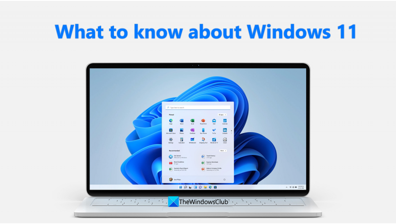 Windows 11 గురించి మీరు తెలుసుకోవలసినది