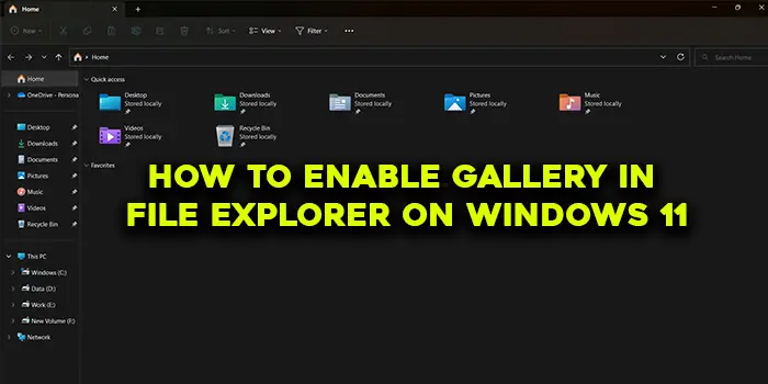 Comment activer la galerie dans l'explorateur de fichiers dans Windows 11 dès maintenant