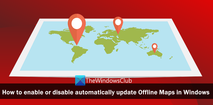 Jak povolit nebo zakázat automatickou aktualizaci offline map ve Windows 11