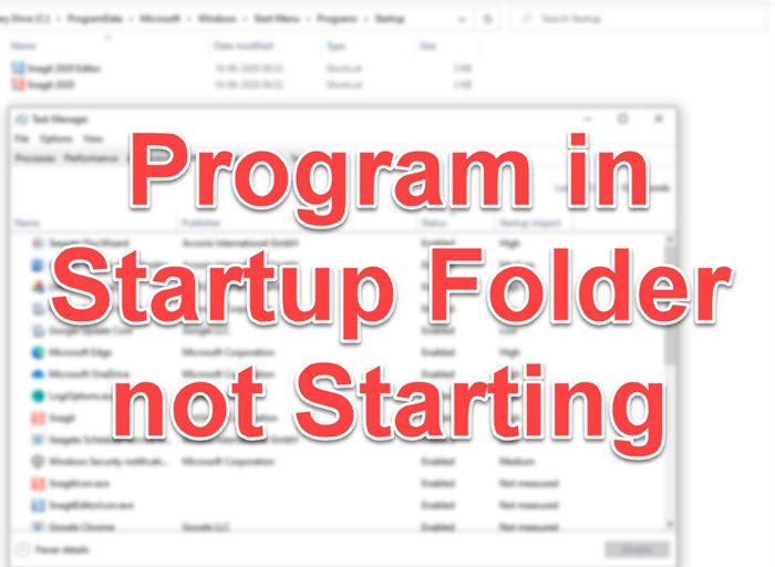 Program dalam folder permulaan tidak akan dimulakan semasa permulaan dalam Windows 10