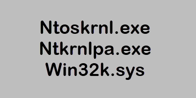 Ntoskrnl.exe, Ntkrnlpa.exe, Win32k.sys failid on selgitatud