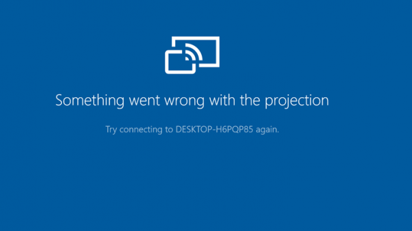 Une erreur s'est produite avec l'erreur de projection sous Windows 10