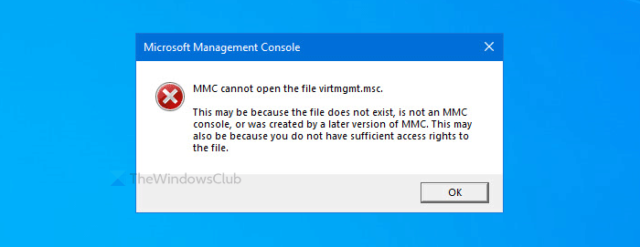 Fix MMC ne peut pas ouvrir l'erreur de fichier virtmgmt.msc dans Windows 10