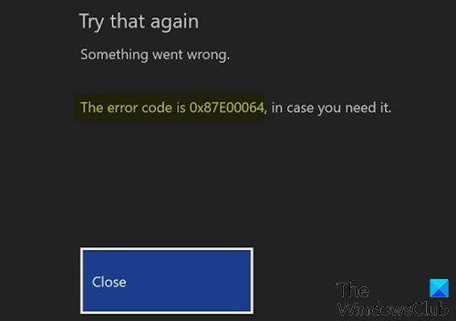 Грешка в Xbox One 0x87e00064