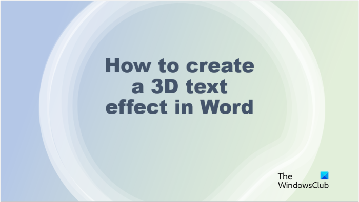 Comment créer un effet de texte 3D dans Word