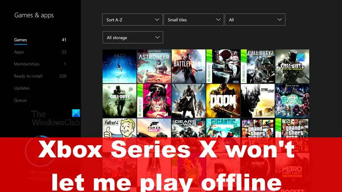 La Xbox Series X/S ne me laisse pas jouer hors ligne