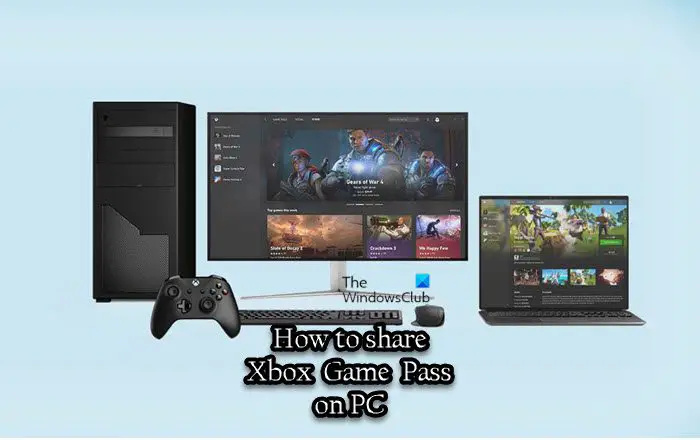 כיצד לשתף את Xbox Game Pass במחשב