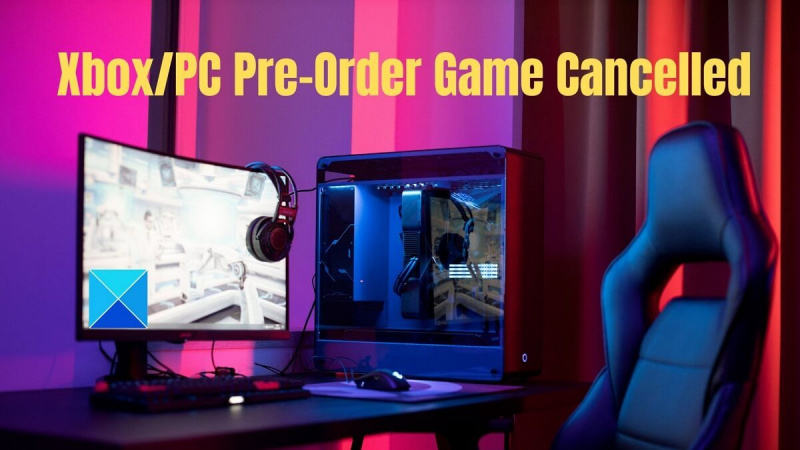 PC کے لیے Xbox گیم کا پری آرڈر منسوخ کر دیا گیا۔
