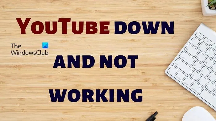 Youtube est en panne et ne fonctionne pas